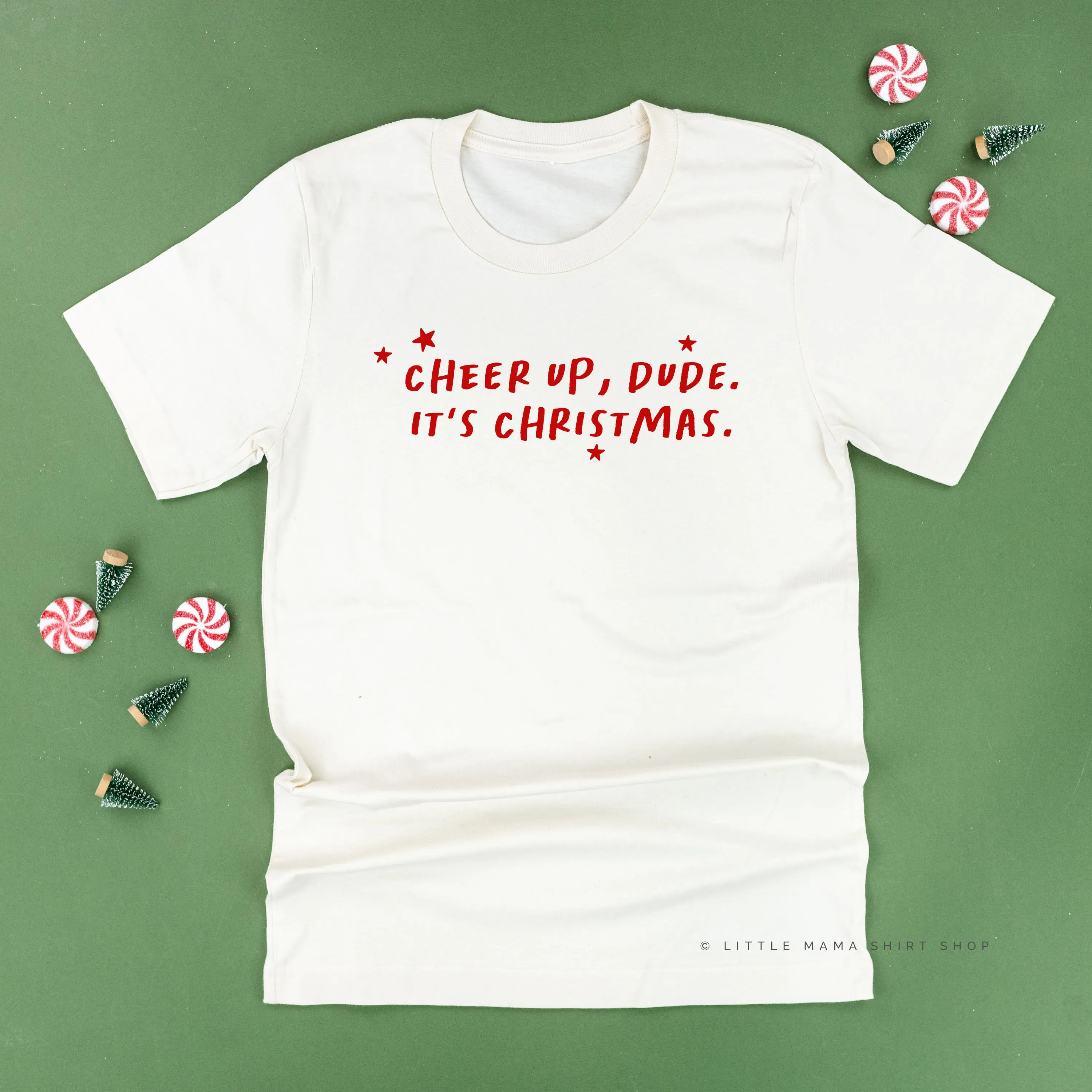Cheer Up, Dude. It's Christmas. - Unisex Tee